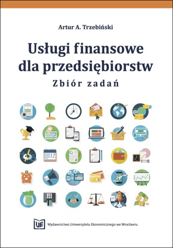Okładka ma białe tło z rzędami kolorowych ikon przedstawiających finanse, technologię i biznes, m.in. wykresy, monety i banknoty, kalendarz, rakietę czy wagę. Na dole logo Wydawnictwa UEW.