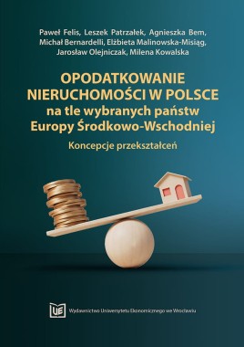 [OTWARTY DOSTĘP] Opodatkowanie nieruchomości w Polsce na tle wybranych państw Europy Środkowo-Wschodniej. Koncepcje przekształceń