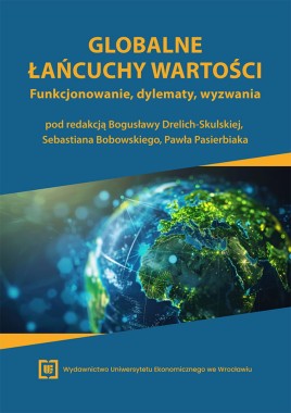 [OTWARTY DOSTĘP] Globalne łańcuchy wartości. Funkcjonowanie, dylematy, wyzwania