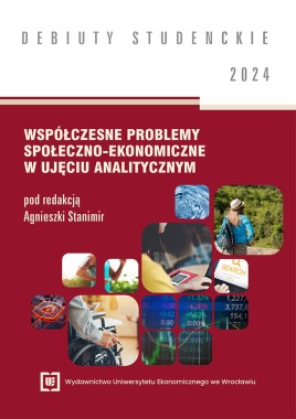 Współczesne problemy społeczno-ekonomiczne w ujęciu analitycznym 2024 [DEBIUTY STUDENCKIE]