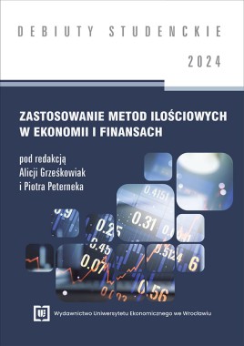 Zastosowanie metod ilo­ściowych w ekonomii i finansach 2024 [DEBIUTY STUDENCKIE]