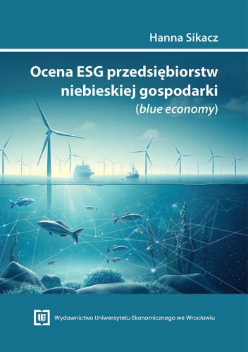Okładka w odcieniach niebieskich z tytułem o ESG blue economy. Grafika: wiatraki i statki na morzu, pod wodą ryby, rośliny i sieci połączeń. Logo UE Wrocław na dole.