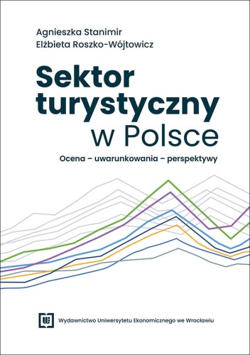 Okładka książki „Sektor turystyczny w Polsce” Agnieszki Stanimir i Elżbiety Roszko-Wójtowicz. Białe tło, granatowy tytuł, pod nim kolorowy wykres liniowy. Na dole logo Wydawnictwa UE we Wrocławiu.