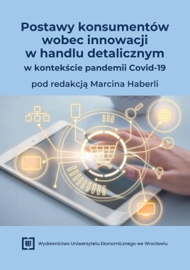 Postawy konsumentów wobec innowacji w handlu detalicznym w kontekście pandemii COVID-19