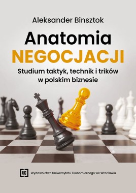 Anatomia negocjacji. Studium taktyk, technik i trików w polskim biznesie
