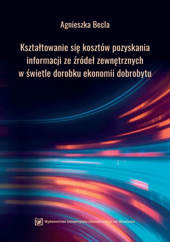 Agnieszka Becla kształtowanie się kosztów pozyskania okładka