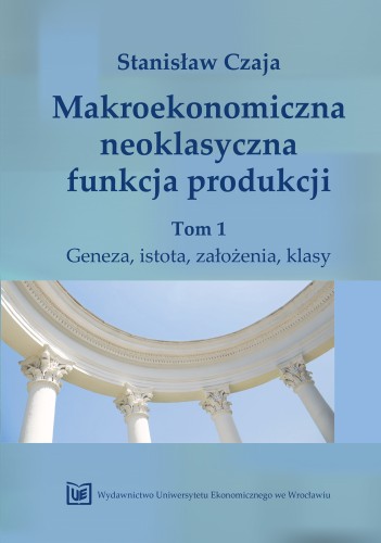Stanisław Czaja Makroekonomiczna neoklasyczna funkcja produkcji okładka