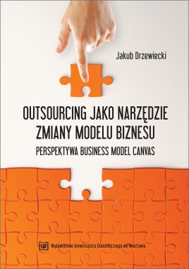 Outsourcing jako narzędzie zmiany modelu biznesu: perspektywa Business Model Canvas