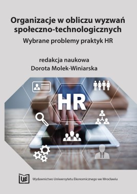 Organizacje w obliczu wyzwań społeczno-technologicznych. Wybrane problemy praktyk HR