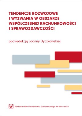 Tendencje rozwojowe i wyzwania w obszarze współczesnej rachunkowości i sprawozdawczości