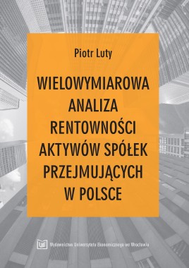 Wielowymiarowa analiza rentowności aktywów spółek przejmujących w Polsce