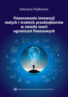 Finansowanie innowacji małych i średnich przedsiębiorstw w świetle teorii ograniczeń finansowych