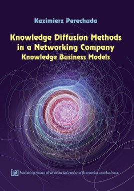 Knowledge Diffusion Methods in a Networking Company. Knowledge Business Models wyd. 2 uzupełnione