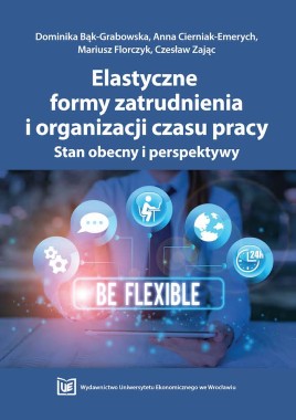 Elastyczne formy zatrudnienia i organizacji czasu pracy. Stan obecny i perspektywy