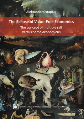 The Eclipse of Value-Free Economics. The concept of multiple self versus homo economicus