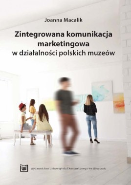 Zintegrowana komunikacja marketingowa w działalności polskich muzeów