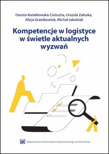 Kwiatkowska-Ciotucha, in., Kompetencje w logistyce w świetle, okładka