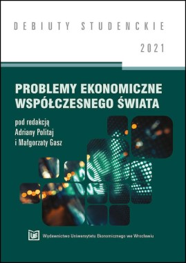 Problemy ekonomiczne współczesnego świata 2021 [DEBIUTY STUDENCKIE]
